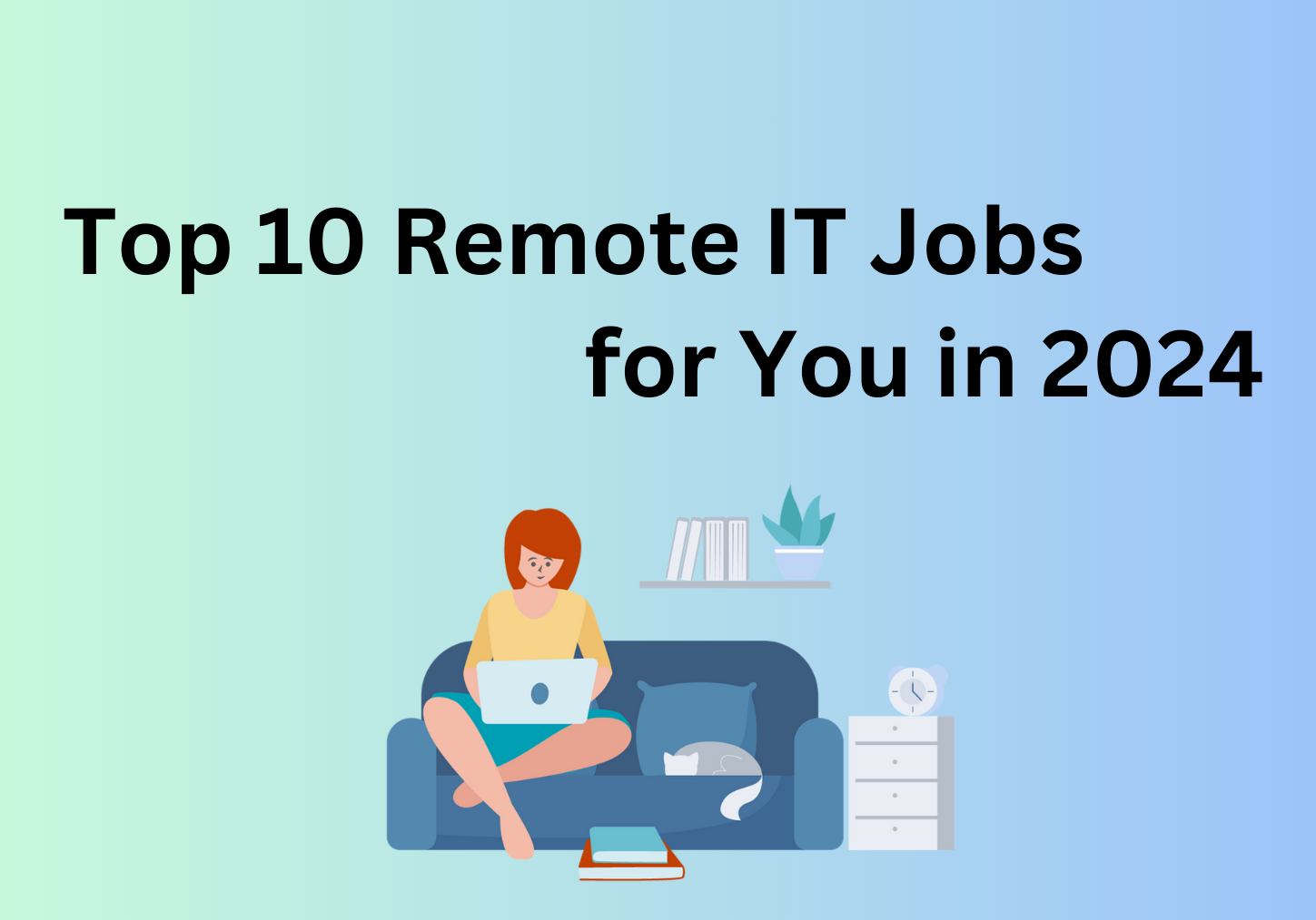 Top 10 Remote IT Jobs for You in 2024